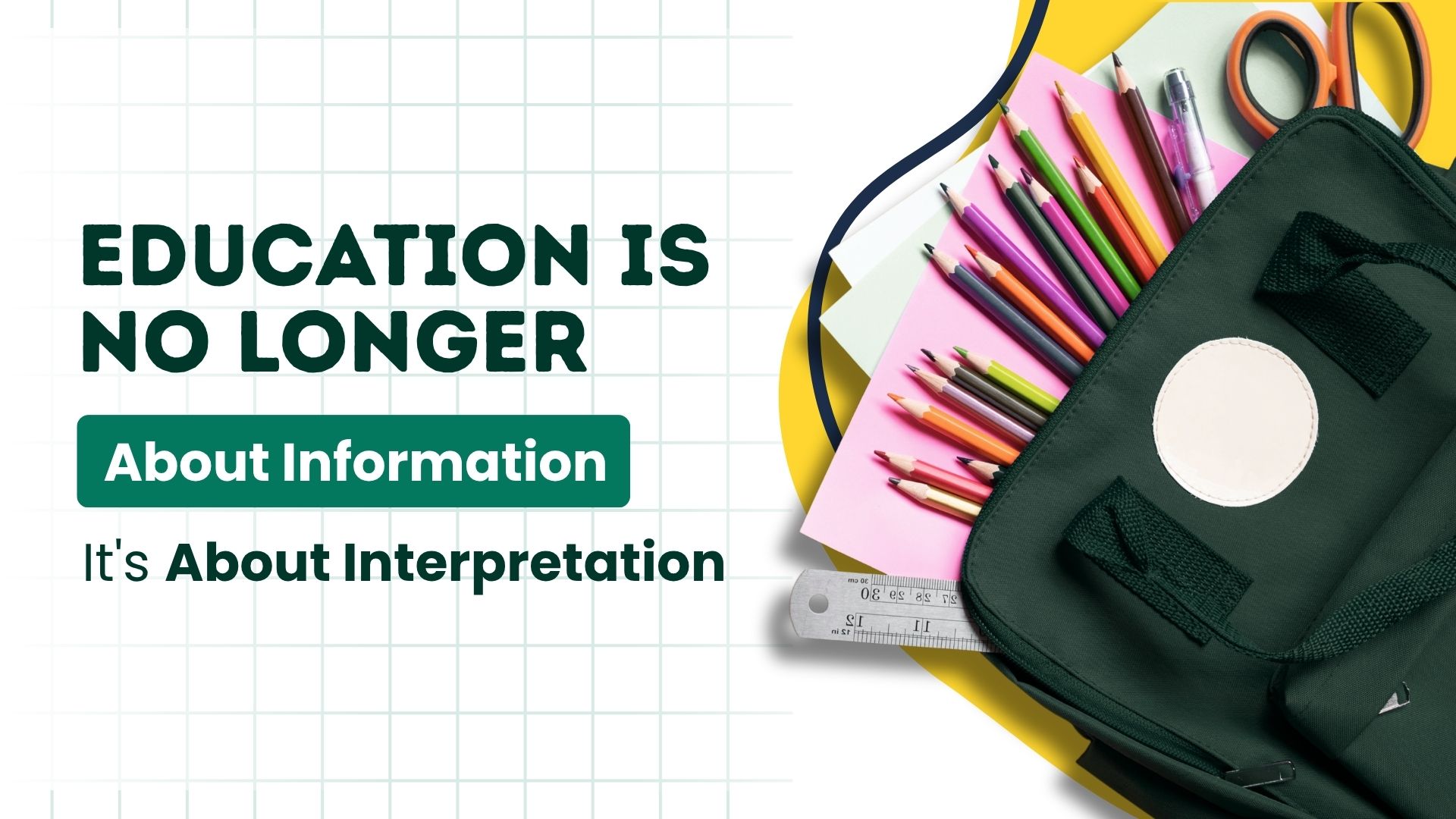 Education Is No Longer About Information; It's About Interpretation